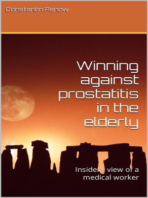 cover image of Winning against Prostatitis in the Elderly. Insider's View of a Medical Worker.